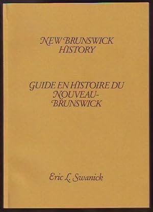 NEW BRUNSWICK HISTORY, A Checklist (Check List) of Secondary Sources, Second Supplement/GUIDE EN ...