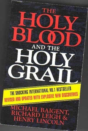 The Holy Blood and the Holy Grail -Revised & Updated with Explosive New Discoveries