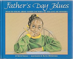 Bild des Verkufers fr Father's Day Blues: What Do You Do About Father's Day When All You Have Are Mothers? zum Verkauf von Beverly Loveless