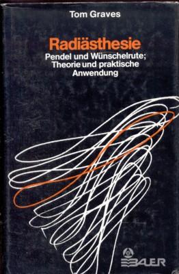 Radiästhesie, Pendel und Wünschelrute : Theorie u. prakt. Anwendung. [Aus d. Engl. von Hans Geisl...