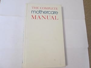 Image du vendeur pour The Complete Mothercare Manual mis en vente par Goldstone Rare Books