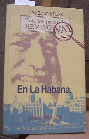 Seller image for TRAS LOS PASOS DE HEMINGWAY EN LA HABANA for sale by LLIBRES del SENDERI