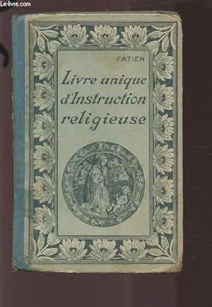 Seller image for LIVRE UNIQUE D'INSTRUCTION RELIGIEUSE : PETITE HISTOIRE SAINTE VIE DE N.-S. JESUS-CHRIST PETITE HISTOIRE DE L'EGLISE. for sale by Le-Livre