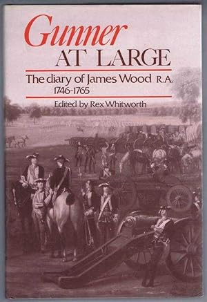 Seller image for Gunner at Large: The diary of James Wood R.A. 1746-1765 for sale by Bailgate Books Ltd