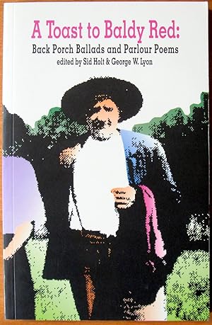 Seller image for A Toast to Baldy Red: Back Porch Ballads and Parlour Poems for sale by Ken Jackson