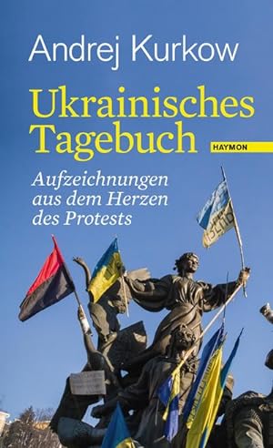 Image du vendeur pour Ukrainisches Tagebuch : Aufzeichnungen aus dem Herzen des Protests mis en vente par AHA-BUCH GmbH