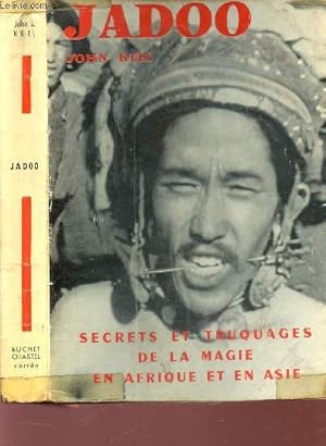 Seller image for JADOO - SECRETS ET TRUQUAGES DE LA MAGIE EN AFRIQUE ET EN ASIE. for sale by Le-Livre