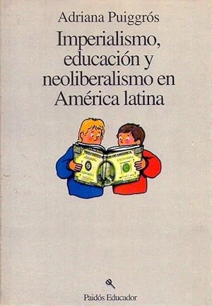 IMPERIALISMO, EDUCACION Y NEOLIBERALISMO EN AMERICA LATINA. Edición ampliada