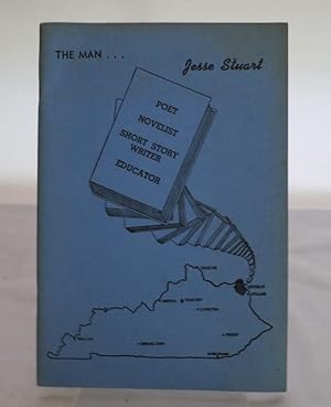 Imagen del vendedor de The Man. Jesse Stuart; Poet, Novelist, Short Story Writer, Educator a la venta por Books Again