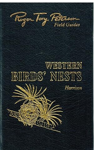 Seller image for Peterson Field Guides: Western Birds Nests of 285 Species Found Breeding in the United States East of the Mississippi River , . Roger Tory Peterson Field Guides 50th Anniversary Edition. for sale by Ocean Tango Books