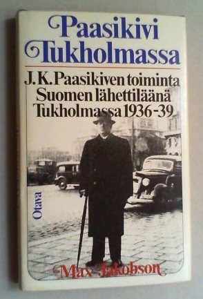 Seller image for Paasikivi Tukholmassa. J. K. Paasikiven toiminta Suomen lhettiln Tukholmassa 1936-39. for sale by Antiquariat Sander