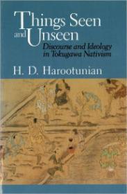 Imagen del vendedor de Things Seen and Unseen: Discourse and Ideology in Tokugawa Nativism a la venta por Monroe Street Books