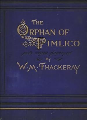 The Orphan of Pimlico and other sketches, fragments and drawings.