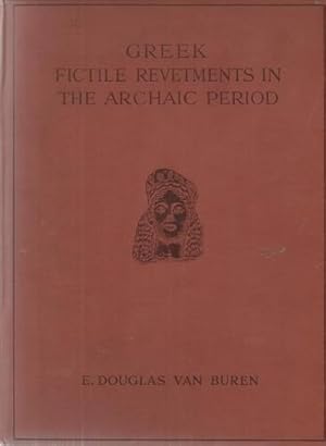 Image du vendeur pour Greek Fictile Revetments in the Archaic Period. mis en vente par Saintfield Antiques & Fine Books