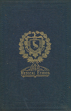 Immagine del venditore per A Code of Medical Ethics with General and Special Rules for the Guidance of the Faculty and the Public in the Complex Relations of Professional Life venduto da Barter Books Ltd