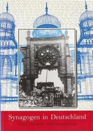 Seller image for Synagogen in Deutschland. Eine virtuelle Rekonstruktion. for sale by Versandantiquariat Dr. Uwe Hanisch