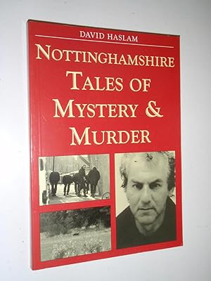 Nottinghamshire Tales of Mystery & Murder