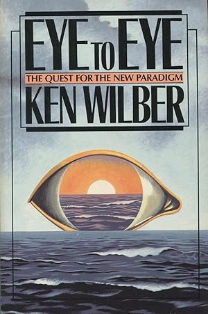 Seller image for Eye to Eye: The Quest for the New Paradigm for sale by Kenneth A. Himber