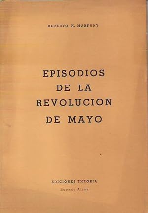 Imagen del vendedor de EPISODIOS DE LA REVOLUCIN DE MAYO. a la venta por Librera Torren de Rueda