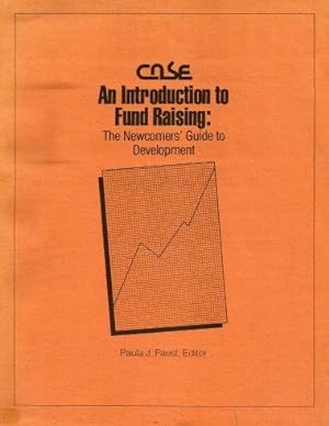 AN INTRODUCTION TO FUND RAISING : The newcomers' Guide to Development