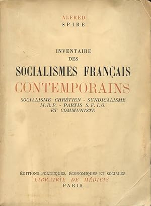INVENTAIRE DES SOCIALISMES FRANÇAIS CONTEMPORAINS : Socialisme Chrétien; Syndicalisme; M.R.P.; Pa...