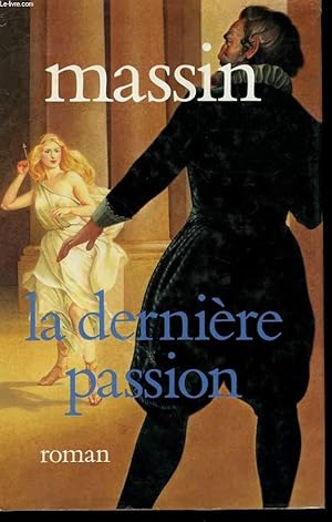 Image du vendeur pour LA DERNIERE PASSION. HENRI IV ET CHARLOTTE DE MONTMORENCY. mis en vente par Le-Livre