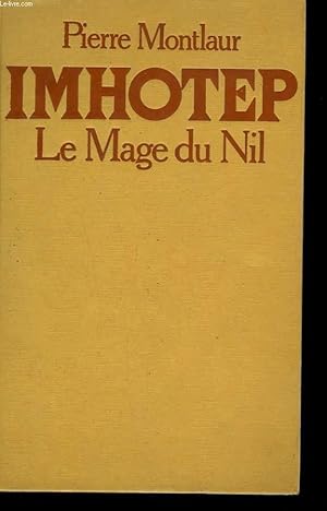 Bild des Verkufers fr IMHOTEP. LE MAGE DU NIL. zum Verkauf von Le-Livre