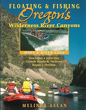 Seller image for FLOATING & FISHING OREGON'S WILDERNESS RIVER CANYONS. By Melinda Allan. for sale by Coch-y-Bonddu Books Ltd