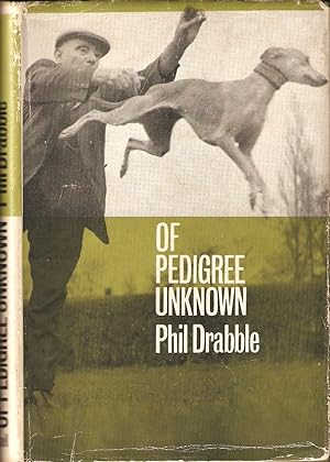 Bild des Verkufers fr OF PEDIGREE UNKNOWN. By Phil Drabble. First edition. zum Verkauf von Coch-y-Bonddu Books Ltd