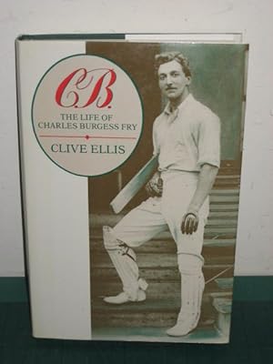 Bild des Verkufers fr C. B. The Life of C. B. Fry zum Verkauf von Old Hall Bookshop, ABA ILAB PBFA BA