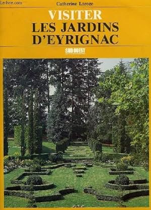 Seller image for VISITER LES JARDINS D'EYRIGNAC for sale by Le-Livre