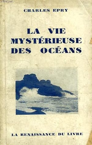 Imagen del vendedor de LA VIE MYSTERIEUSE DES OCEANS (NOTES D'UN CURIEUX) a la venta por Le-Livre