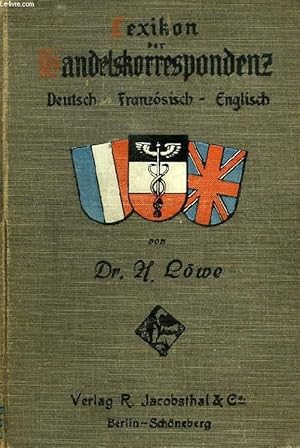 Bild des Verkufers fr LEXIKON DER HANDELSKORRESPONDENZ, DEUTSCH - ENGLISCH - FRANZOSISCH zum Verkauf von Le-Livre