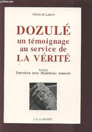 Image du vendeur pour DOZULE - UN TEMOIGNAGE AU SERVICE DE LA VERITE. mis en vente par Le-Livre