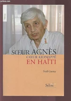 Bild des Verkufers fr SOEUR AGNES COEUR KIDNAPPE EN HAITI. zum Verkauf von Le-Livre