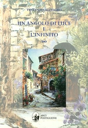 Imagen del vendedor de Un angolo di luce e l'infinito a la venta por Libro Co. Italia Srl