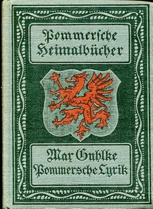 Imagen del vendedor de Pommersche Lyrik. Eine Auslese aus der pommerschen Lyrik von den Anfngen bis zur Gegenwart (Pommersche Heimatbcher 5). Ausgewhlt, eingeleitet und mit biographischen Notizen versehen von Max Guhlke. a la venta por Antiquariat & Buchhandlung Rose