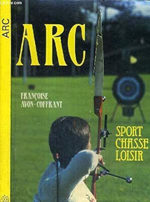 Bild des Verkufers fr Arc : sport, chasse, loisirs zum Verkauf von JLG_livres anciens et modernes