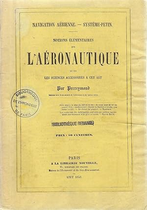 Notions élémentaires sur l'aéronautique et sur les sciences accessoires à cet art