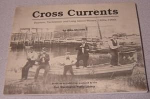 Cross Currents: Baymen, Yachtsmen And Long Island Waters, 1830s-1990s (oral History Series)