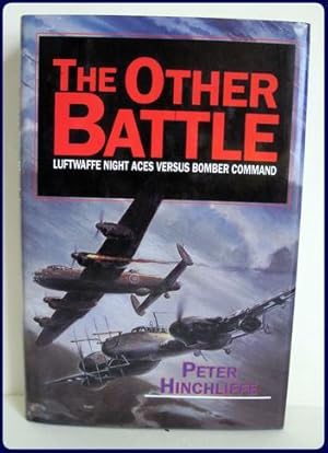 Seller image for THE OTHER BATTLE. LUFTWAFFE NIGHT ACES VERSUS BOMBER COMMAND. for sale by Parnassus Book Service, Inc
