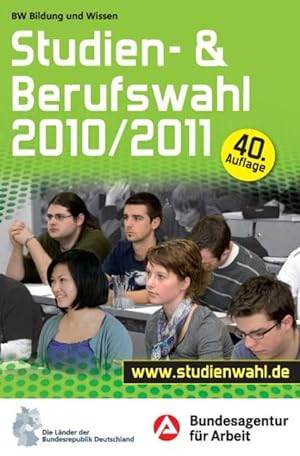 Studien- und Berufswahl Ausgabe 2010/2011: Informationen und Entscheidungshilfen