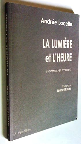 Seller image for La lumire et l'heure. Pomes et carnets. Tableaux de Rjine Halimi for sale by Claudine Bouvier