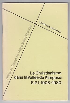 Le Christianisme Dans La Vallee De Kimpese: E. P. I. 1908-1980