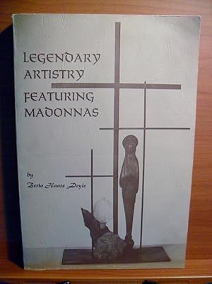 Imagen del vendedor de LEGENDARY ARTISTRY FEATURING MADONNAS a la venta por Rose City Books