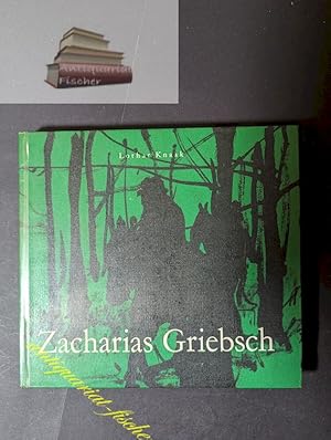 Imagen del vendedor de Zacharias Griebsch : Ein Held zwischen Pose u. Wirklichkeit. Erzhlung. a la venta por Antiquariat-Fischer - Preise inkl. MWST