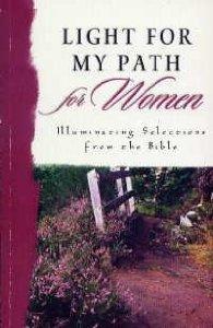 Light For My Path for Women: Illuminating Selections from the Bible.