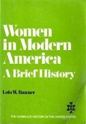 Women in Modern America: A Brief History.