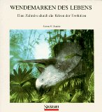 Wendemarken des Lebens : eine Zeitreise durch die Krisen der Evolution.