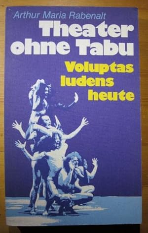 Seller image for Theater ohne Tabu. Voluptas ludens heute. for sale by Antiquariat Roland Ggler